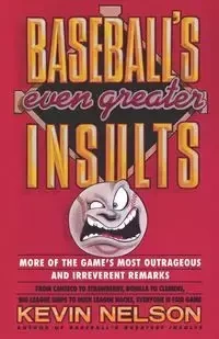 Baseball's Even Greater Insults - Nelson Kevin