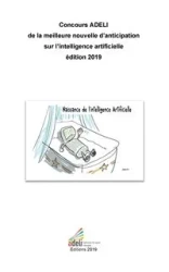 Concours ADELI de la meilleure nouvelle d'anticipation sur l'intelligence artificielle édition 2019 - Association ADELI