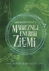 eBook Jak korzystać z magicznej energii Ziemi - Sarah Bartlett epub mobi
