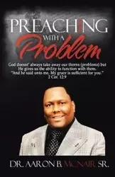Preaching with a Problem - Aaron Sr. McNair