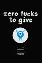 Zero Fucks To Give - Feinstein A.