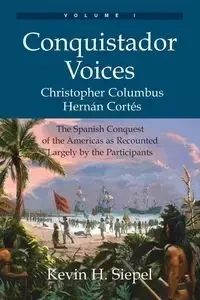 Conquistador Voices (vol I) - Kevin H. Siepel