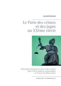 Le Paris des crimes et des juges au XXème siècle - Richou Olivier