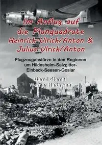 Im Anflug auf die Planquadrate Heinrich-Ulrich/Anton & Julius-Ulrich/Anton - Sternal Bernd