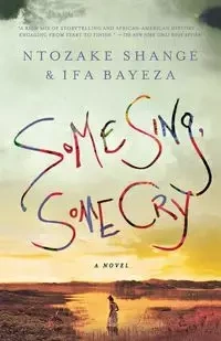 SOME SING, SOME CRY - SHANGE NTOZAKE