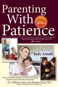 Parenting With Patience - Judy Arnall L