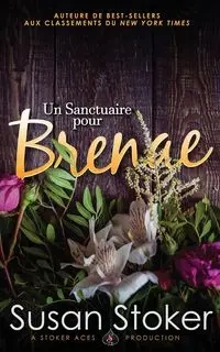 Un Sanctuaire pour Brenae - Susan Stoker