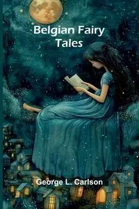 Belgian Fairy Tales - L. George Carlson