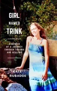 A Girl Named Trink - Katherine Rubadue