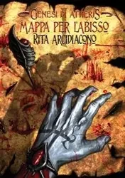 Genesi di Atheris - Mappa per l'Abisso - Rita Arcidiacono