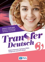 Transfer Deutsch 3. Język niemiecki. Liceum i technikum. Zeszyt ćwiczeń - praca zbiorowa