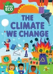 We Go Eco. The Climate We Change - Katie Woolley