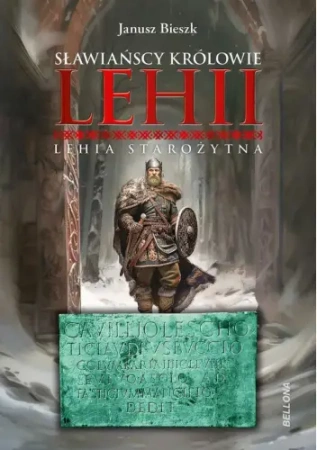 Sławiańscy Królowie Lehii. Lehia starożytna - Janusz Bieszk