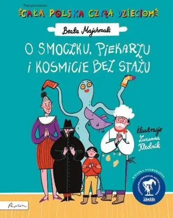 Cała Polska czyta dzieciom. O smoczku, piekarzu... - Beata Majchrzak