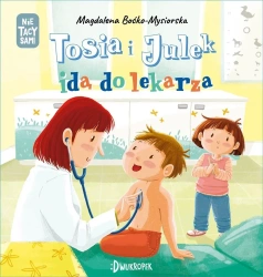 (Nie) tacy sami T.6 Tosia i Julek idą do lekarza - Magdalena Boćko-Mysiorska, Dorota Prończuk