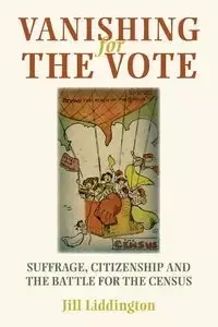 Vanishing for the vote - Jill Liddington