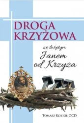 Droga Krzyżowa ze świętym Janem od Krzyża - Tomasz Kozioł OCD