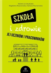 Szkoła i zdrowie jej uczniów i pracowników - Magdalena Woynarowska, Barbara Woynarowska