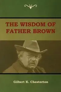 The Wisdom of Father Brown - Chesterton Gilbert K.