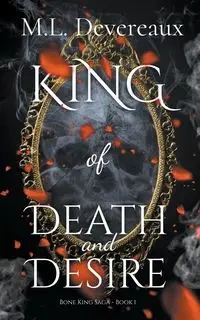 King of Death and Desire - Devereaux M.L.