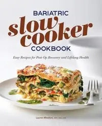 Bariatric Slow Cooker Cookbook - Lauren Minchen