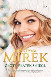 Złoty płatek śniegu - Krystyna Mirek, Katarzyna Wojtas, Maciej Szymanow