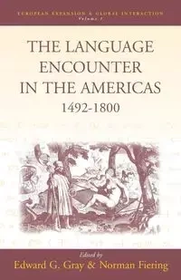 The Language Encounter in the Americas, 1492-1800 - Gray Edward G.
