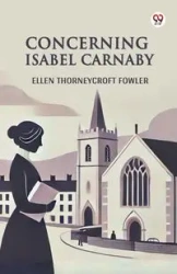 Concerning Isabel Carnaby - Ellen Fowler Thorneycroft