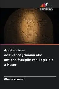 Applicazione dell'Enneagramma alle antiche famiglie reali egizie e a Neter - Youssef Ghada