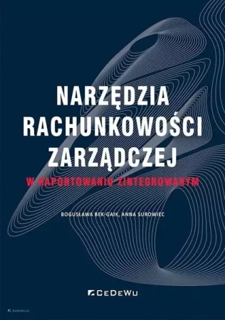 Narzędzia rachunkowości zarządczej... - Bogusława Bek-Gaik, Anna Surowiec