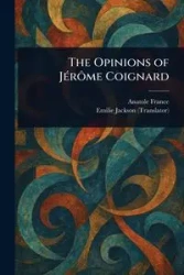 The Opinions of Jérôme Coignard - France Anatole