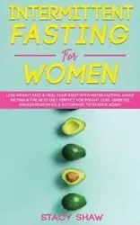 Intermittent Fasting For Women - Stacy Shaw