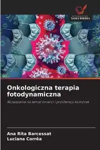 Onkologiczna terapia fotodynamiczna - Ana Rita Barcessat