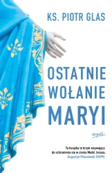 Ostatnie wołanie Maryi wyd. 2024 - Piotr Glas