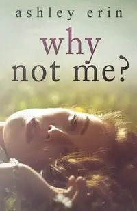Why Not Me? - Erin Ashley