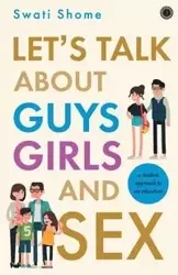Let's Talk about Guys, Girls and Sex - Shome Swati
