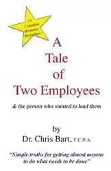 A Tale of Two Employees and the Person Who Wanted to Lead Them - Bart Chris