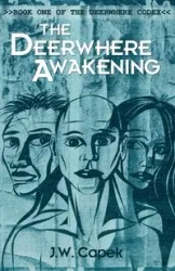 The Deerwhere Awakening - Capek J.W.