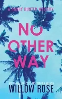 NO OTHER WAY - Rose Willow