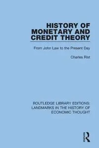 History of Monetary and Credit Theory - Charles Rist