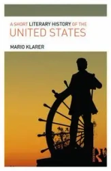 A Short Literary History of the United States - Klarer