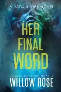 Her Final Word - Rose Willow