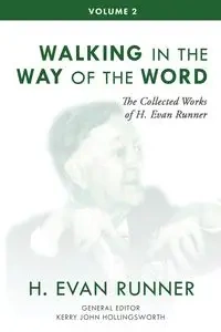 The Collected Works of H. Evan Runner, Vol. 2 - Evan Runner H.