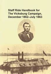 Staff Ride Handbook for the Vicksburg Campaign, December 1862 - July 1863 - Christopher Gabel
