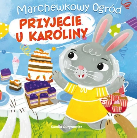Marchewkowy ogród T.2 Przyjęcie u Karoliny - Kamila Gurynowicz