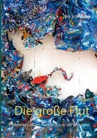 Die große Flut - Scheidgen Ilka