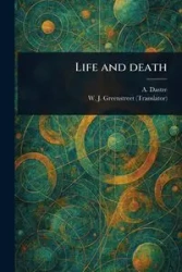 Life and Death - Dastre A. (Albert)