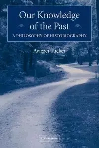 Our Knowledge of the Past - Tucker Aviezer