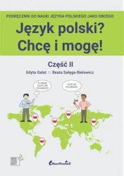 Język polski? Chcę i mogę! Część II: A1+ - Edyta Gałat, Beata Sałęga-Bielowicz