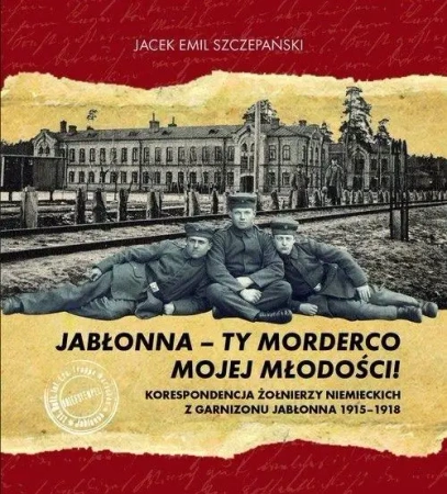 Jabłonna - ty morderco mojej młodości! - Jacek Szczepański